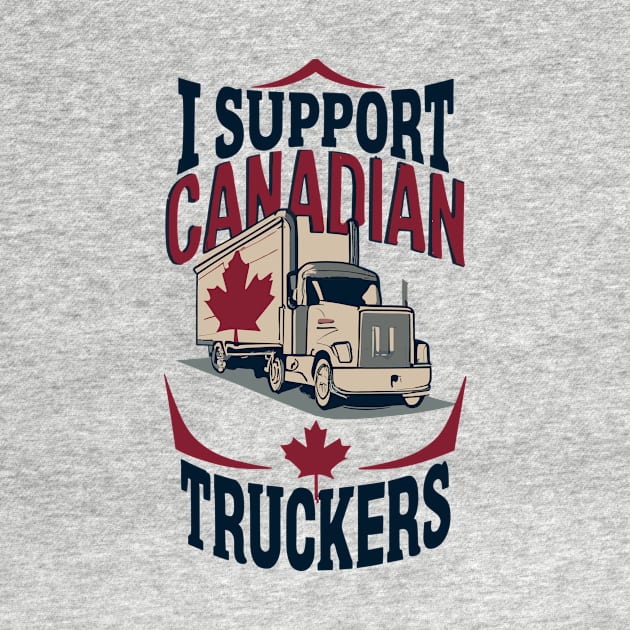 I Support Canadian truckers by CHNSHIRT